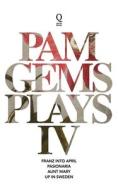 Pam Gems Plays 4 di Pam Gems edito da Quota Books Limited