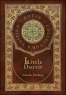 Little Dorrit (Royal Collector's Edition) (Case Laminate Hardcover with Jacket) di Charles Dickens edito da ROYAL CLASSICS