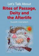 Let's Talk About Rites Of Passage, Deity And The Afterlife di Siusaidh Ceanadach edito da John Hunt Publishing