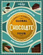 Lonely Planet's Global Chocolate Tour di Lonely Planet Food edito da LONELY PLANET PUB