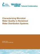 Characterizing Microbial Water Quality in Reclaimed Water Distribution Systems di Ramesh Narasimhan edito da AwwaRF