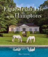 Equestrian Life di Blue Carreon edito da Images Publishing Group Pty Ltd