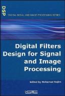 Digital Filters Design for Signal and Image Processing di Mohamed Najim edito da ISTE Ltd.