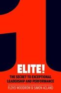 Elite! di Floyd Woodrow, Simon Acland edito da Elliott & Thompson Limited