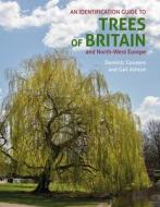 An ID Guide To Trees Of Britain And North-West Europe di Dominic Couzens edito da John Beaufoy Publishing Ltd