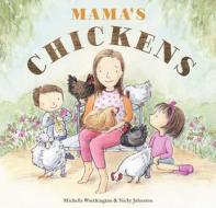 Mama's Chickens di Michelle Worthington edito da EK BOOKS
