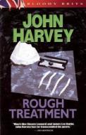 Rough Treatment di John B. Harvey edito da Bywater Books