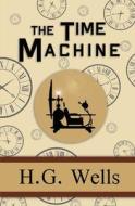The Time Machine - the Original 1895 Classic (Reader's Library Classics) di H. G. Wells edito da Reader's Library Classics