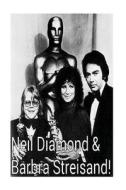 Neil Diamond & Barbra Streisand!: Funny Girl & the Jewish Elvis! di Christian Boniman edito da Createspace Independent Publishing Platform