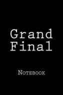 Grand Final: Notebook, 150 Lined Pages, Softcover, 6 X 9 di Wild Pages Press edito da Createspace Independent Publishing Platform