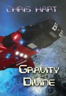 Gravity of the Divine di Chris Hart edito da MUSWELL PR