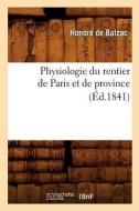 Physiologie Du Rentier de Paris Et de Province (A0/00d.1841) di Honore de Balzac edito da Hachette Livre - Bnf