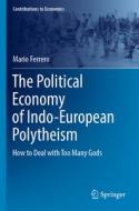 The Political Economy of Indo-European Polytheism di Mario Ferrero edito da Springer International Publishing