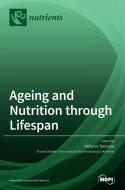 Ageing And Nutrition Through Lifespan edito da Mdpi Ag