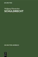 Schuldrecht di Wolfgang Fikentscher edito da De Gruyter