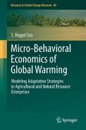 Micro-Behavioral Economics of Global Warming di S. Niggol Seo edito da Springer-Verlag GmbH
