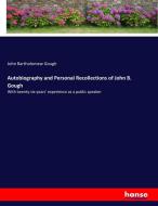 Autobiography and Personal Recollections of John B. Gough di John Bartholomew Gough edito da hansebooks