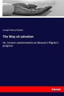 The Way oS salvation di Joseph Henry Wythe edito da hansebooks