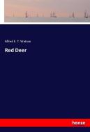 Red Deer di Alfred E. T. Watson edito da hansebooks