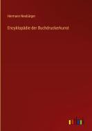 Encyklopädie der Buchdruckerkunst di Hermann Neubürger edito da Outlook Verlag