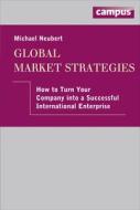 Global Market Strategies di Michael Neubert edito da Campus Verlag