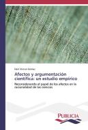 Afectos y argumentación científica: un estudio empírico di Dení Stincer Gómez edito da PUBLICIA