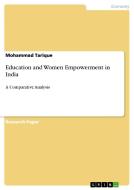 Education And Women Empowerment In India di Mohammad Tarique edito da Grin Publishing