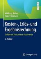 Kosten-, Erlös- und Ergebnisrechnung di Wolfgang Becker, Robert Holzmann edito da Gabler, Betriebswirt.-Vlg
