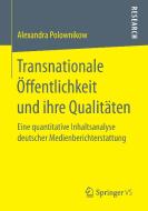 Transnationale Öffentlichkeit und ihre Qualitäten di Alexandra Polownikow edito da Springer Fachmedien Wiesbaden