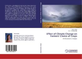 Effect of Climate Change on Farmers' Choice of Crops di Jolene Grisé, Suren Kulshreshtha edito da LAP Lambert Academic Publishing