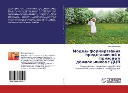 Model' formirovaniya predstavleniy o prirode u doshkol'nikov s DTsP di Viktoriya Kareva edito da LAP Lambert Academic Publishing
