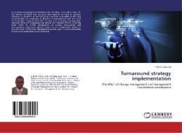 Turnaround strategy implementation di Francis Ayiecha edito da LAP Lambert Academic Publishing