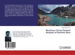 Nonlinear Finite Element Analysis of Earthen Dam di Mohammad Asif Raja edito da LAP Lambert Academic Publishing