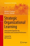 Strategic Organizational Learning di Martha A. Gephart, Victoria J. Marsick edito da Springer Berlin Heidelberg