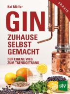 Gin zuhause selbst gemacht di Kai Möller edito da Stocker Leopold Verlag