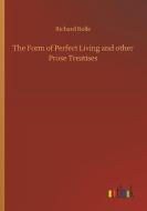 The Form of Perfect Living and other Prose Treatises di Richard Rolle edito da Outlook Verlag