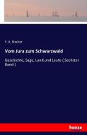 Vom Jura zum Schwarzwald di F. A. Stocker edito da hansebooks