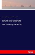 Schuld und Unschuld di Marie Sophie Schwartz, A. Kretzschmar edito da hansebooks