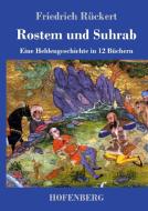 Rostem und Suhrab di Friedrich Rückert edito da Hofenberg