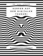 Surfen auf dem digitalen Tsunami di Axel Schack edito da Books on Demand