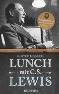 Lunch mit C. S. Lewis di Alister McGrath edito da Brunnen-Verlag GmbH