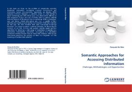Semantic Approaches for Accessing Distributed Information di Pasquale De Meo edito da LAP Lambert Acad. Publ.