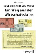 Das Experiment von Wörgl di Fritz Schwarz edito da Synergia Verlag