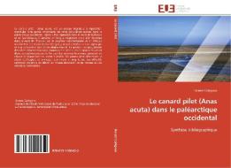 Le canard pilet (Anas acuta) dans le paléarctique occidental di Florent Collignon edito da Editions universitaires europeennes EUE