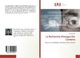 La Recherche d'Images Par Contenu di Amira Slimani edito da Editions universitaires europeennes EUE
