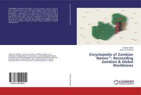 Encyclopedia of Zambian Names(TM): Reconciling Zambian & Global Worldviews di Chanda Penda, Arudo G. Ombewa edito da LAP Lambert Academic Publishing