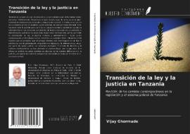 Transición de la ley y la justicia en Tanzania di Vijay Ghormade edito da Ediciones Nuestro Conocimiento
