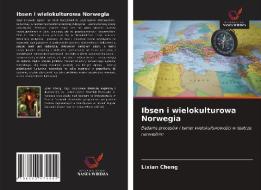 Ibsen I Wielokulturowa Norwegia di Cheng Lixian Cheng edito da KS OmniScriptum Publishing
