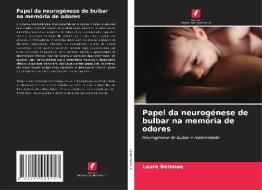 Papel da neurogénese de bulbar na memória de odores di Laure Belnoue edito da Edições Nosso Conhecimento