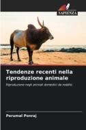 Tendenze recenti nella riproduzione animale di Perumal Ponraj edito da Edizioni Sapienza